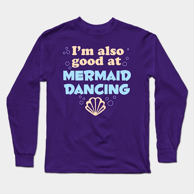 Mermaid Dancing Long Sleeve T-Shirt by DetourShirts